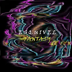 Fantasy - Esquivel Fantasy - Esquivel