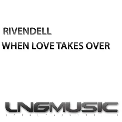 When Love Takes Over - EP - Rivendell When Love Takes Over - EP - Rivendell