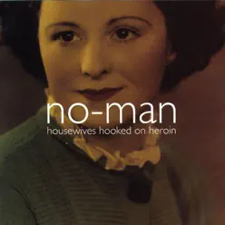 Housewives Hooked On Heroin - EP - No-Man