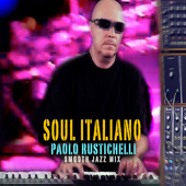 Soul Italiano (Smooth Jazz Mix) - Paolo Rustichelli