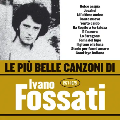 Le più belle canzoni di Ivano Fossati - Ivano Fossati