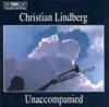 Telemann - Sandstrom - Lindberg: Christian Lindberg Unaccompanied album lyrics, reviews, download