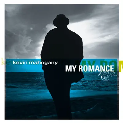 My Romance - Kevin Mahogany