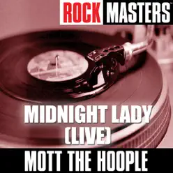 Rock Masters: Midnight Lady (Live) - Mott The Hoople