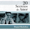 Daniel Riolobos - Para Olvídarte a Tí