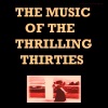 The Music of the Thrilling Thirties