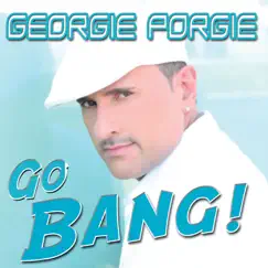 Go Bang (Georgie's Anthemic Bang Radio) Song Lyrics