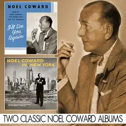 I'll See You Again / Noel Coward in New York - Noël Coward