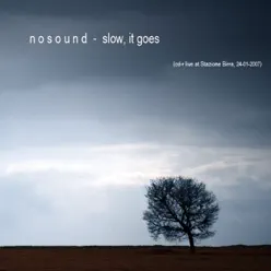 Slow, It Goes - EP - Nosound