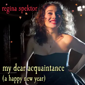 My Dear Acquaintance (A Happy New Year) [Non-Album Track] by Regina Spektor song reviws