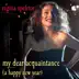 My Dear Acquaintance (A Happy New Year) [Non-Album Track] song reviews