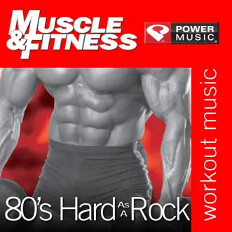 Muscle & Fitness: 80's - Hard As a Rock (45 Min Non-Stop Workout) [124-129 Bpm Perfect for Strength Training, Moderate Paced Walking, Elliptical, Cardio Machines and General Fitness] by Power Music Workout album reviews, ratings, credits