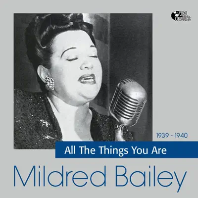 All the Things You Are - Mildred Bailey All the Things You Are - Mildred Bailey