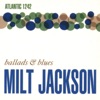 Milt Jackson: Ballads & Blues