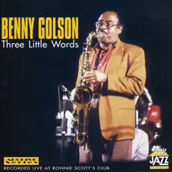 Three Little Words by Benny Golson album reviews, ratings, credits
