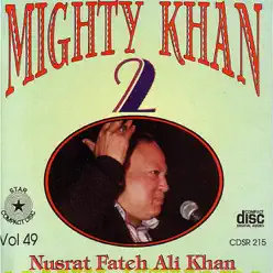 Mighty Khan 2, Vol. 49 - Nusrat Fateh Ali Khan Mighty Khan 2, Vol. 49 - Nusrat Fateh Ali Khan