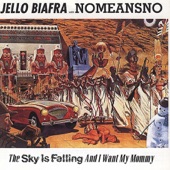 Jello Biafra - The Sky Is Falling, and I Want My Mommy (Falling Space Junk)