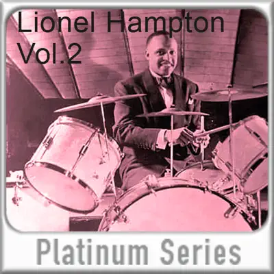 Lionel Hampton - Platinum Series, Vol. 2 - Lionel Hampton