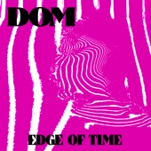 DOM - Edge of Time