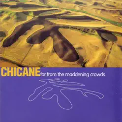 Far from the Maddening Crowds - Chicane
