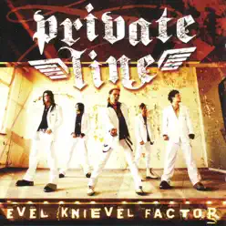 Evel Knievel Factor - Private Line