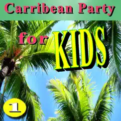 Carribbean Party for Kids (Caribbean Kids Party, Dance Music, Fun Music) by Kids Pop Crew album reviews, ratings, credits