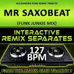 Mr Saxobeat (127 BPM Funk Junkie Mix) Song Lyrics