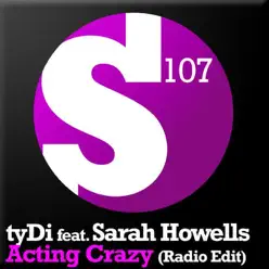 Acting Crazy (Radio Edit) [feat. Sarah Howells] - Single - TyDi