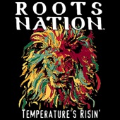 Roots Nation - Temperature's Risin'