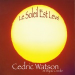 Cedric Watson & Bijou Creole - Le Soleil est Leve'