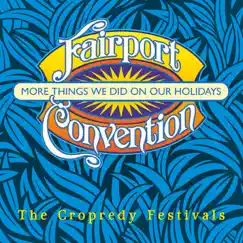 More Things We Did On Our Holidays by Fairport Convention album reviews, ratings, credits