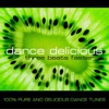 Dance Delicious (Three Beats Faster) - 100% Pure and Delicious Dance Tunes