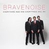 Bravenoise - Time, Take Your Time