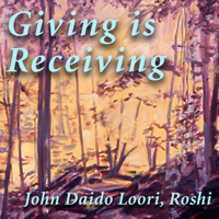 John Daido Loori Roshi - Giving Is Receiving: Guishan's Gift (Original Staging Nonfiction) artwork