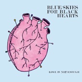 Blue Skies For Black Hearts - The More You Say You Know