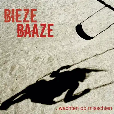 Wachten Op Misschien - Biezebaaze