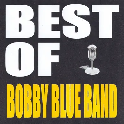 Best of Bobby Blue Band - Bobby Blue Bland Best of Bobby Blue Band - Bobby Blue Bland