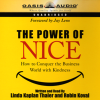 Linda Kaplan Thaler and Robin Koval - The Power of Nice: How to Conquer the Business World with Kindness (Unabridged) artwork