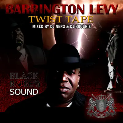 Twist Tape (Mixed by DJ Nero & DJ Brushie) - Barrington Levy