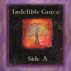 Indelible Grace Side A by Indelible Grace Music album reviews, ratings, credits