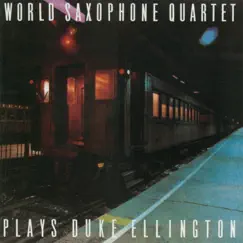 Plays Duke Ellington by World Saxophone Quartet album reviews, ratings, credits