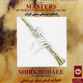 The Masters of Persian Traditional Music: Clarinet Solo (Instrumental) - Master Shir Khodaee