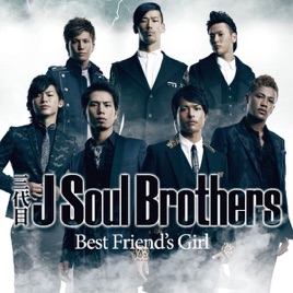 Best Friends Girl Single By J Soul Brothers Iii From Exile Tribe