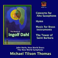 Dahl: Concerto for Alto Saxophone, Music for Brass Instruments, The Tower of Saint Barbara, et al. by New World Symphony, Michael Tilson Thomas, John Harle & New World Brass album reviews, ratings, credits