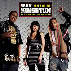 There's Nothin (feat. The D.E.Y. & Juelz Santana) - Single - Sean Kingston