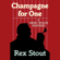 Rex Stout - Champagne for One (Unabridged)