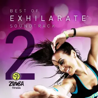 Best of Exhilarate Soundtrack, Vol. 2 by Zumba Fitness album reviews, ratings, credits