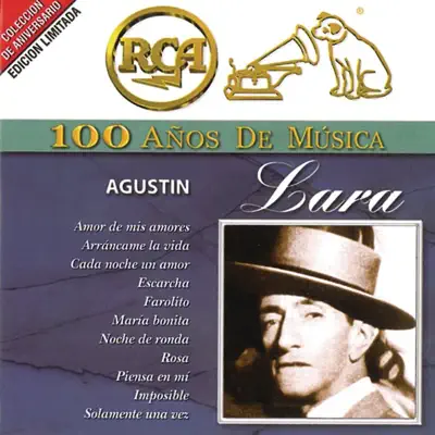 Rca 100 Años de Musica: Agustín Lara - Agustín Lara