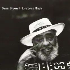 Live Every Minute - Oscar Brown, Jr.