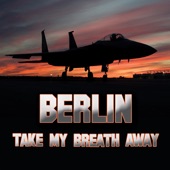 Take My Breath Away (as heard in Top Gun) (Re-Recorded / Remastered) artwork